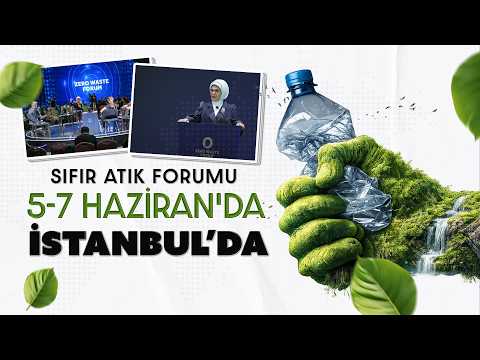 Sıfır Atık Forumu'nda yenilenebilir enerji ve döngüsel ekonomi yatırımları ele alınacak