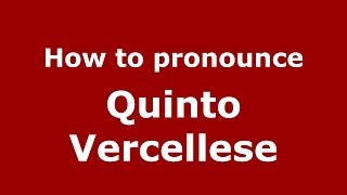 How to pronounce Quinto Vercellese