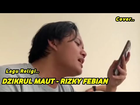 Lagu | Dzikrul Maut Rizky Febian (Cover) #dzikrulmaut