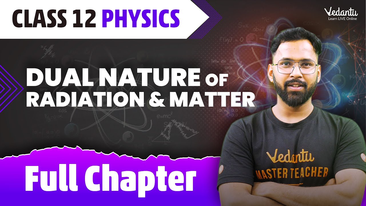 Dual Nature of Radiation & Matter Full Chapter | Class 12 Physics Chapter 11 | CBSE 2024 |Anupam Sir