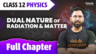 Dual Nature of Radiation & Matter Full Chapter | Class 12 Physics Chapter 11 | CBSE 2024 |Anupam Sir