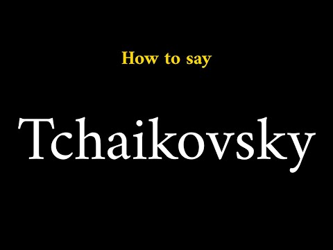 How to Pronounce Tchaikovsky (Composer)