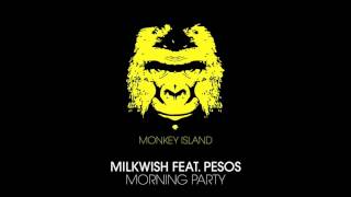 Milkwish Feat. Pesos - Morning Party (Radio Edit)