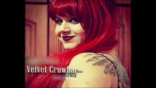 Velvet Crowbar- Cover (Lana Del Rey)