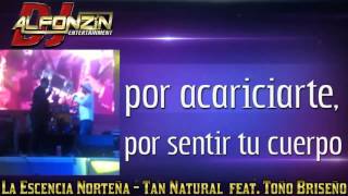La Esencia Norteña - Tan Natural feat. La Fe Norteña | LETRA 2015
