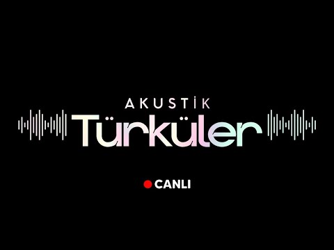 Akustik Türküler Canlı Dinle • En Güzel Türkçe Akustik Şarkılar ve Türküler