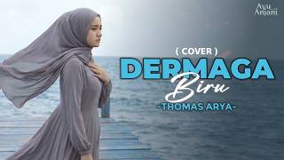 Download lagu (versi paling menyentuh) DERMAGA BIRU - THOMAS ARYA | COVER BY AYU ANJANI mp3 Download lagu (versi paling menyentuh) DERMAGA BIRU - THOMAS ARYA | COVER BY AYU ANJANI mp3