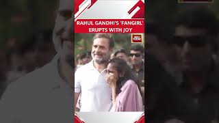 😊😊Rahul Gandhis Fangirl Erupts With Joy Duri