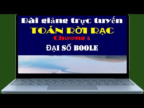 Toán rời rạc (LT) | Chương 5 ĐẠI SỐ BOOLE ✅ Phần 3 Biểu đồ Karnaugh
