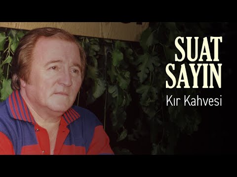 Suat Sayın - Kır Kahvesi (Official Audio)