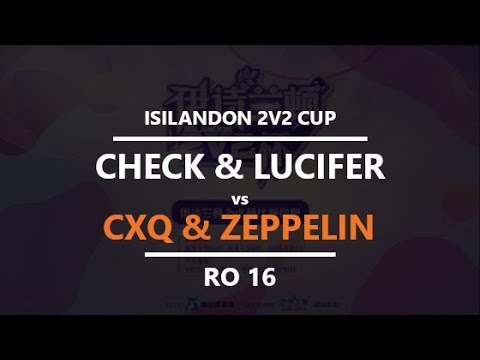 [WC3] Isilandon 2v2 Cup - RO16: Check & Lucifer vs. CXQ & Zeppelin