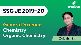 Organic Chemistry | General Science | SSC JE | Chemistry | Zubair Sir | Gradeup