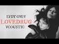 Lady Gaga - LoveDrug (Acoustic Version)