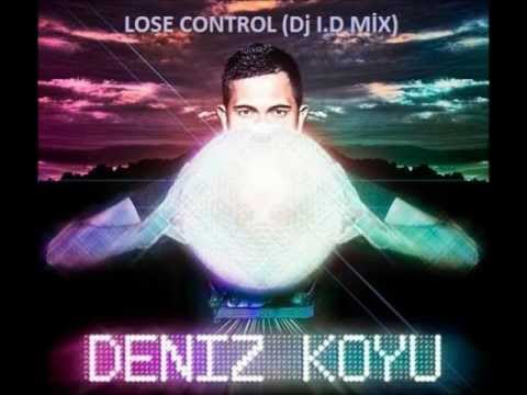 Deniz Koyu - Lose Control (Dj I.D Mix)