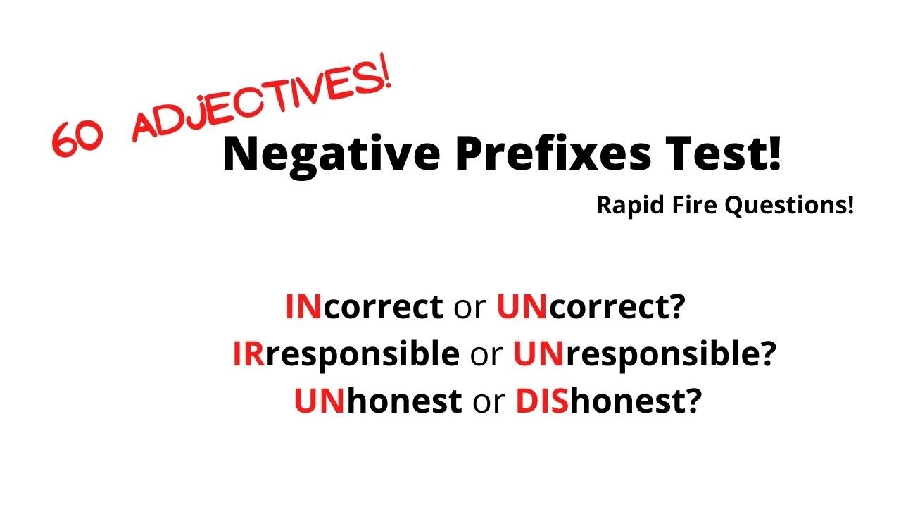 Do you know negative prefixes in English? A quick test! (60 Adjectives)