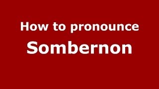 How to pronounce Sombernon