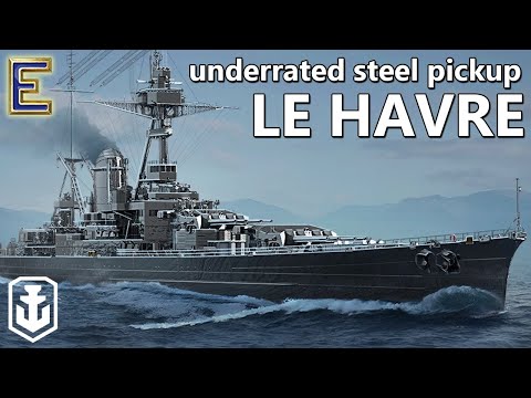 Le Havre Returns For Steel! (World of Warships)