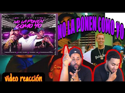 TREINTISIETE ❌ KIRY CURU ❌ YAISEL ❌ CHOCOLEYROL - No La Ponen Como Yo - VIDEO REACCION
