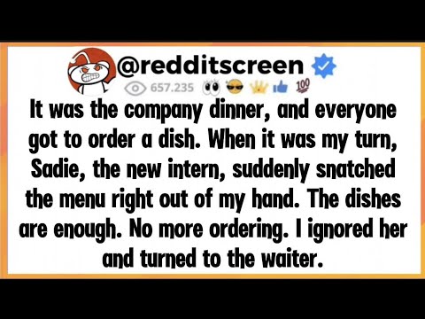 It was the company dinner, and everyone got to order a dish. When it was my turn, Sadie, the new... 