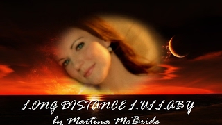 LONG DISTANCE LULLABY (With Lyrics) -  Martina McBride