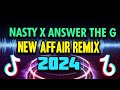 I Ve Been A NASTY GIRL X ANSWER THE G NEW NONSTOP AFFAIR REMIX 2024 TIKTOK TRENDING REMIX