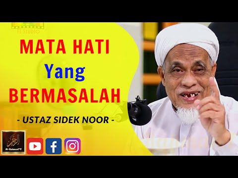Ustaz Sidek Noor - MATA HATI Yang BERMASALAH
