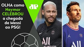 Que fo**! Olha o que Neymar fez após Messi fechar com o PSG