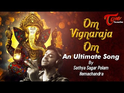 Om Vignaraja Om | An Ultimate Song | By Satya Sagar, Hemachandra | Lord Ganesha #TeluguSongs Video