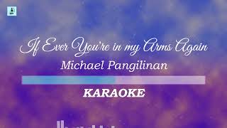 Download lagu Michael Pangilinan - If Ever Youre In My Arms Again (Karaoke/Instrumental) mp3