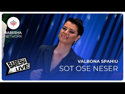 Valbona Spahiu - SOT OSE NESER Live