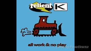 Relient K, All work &amp; no play