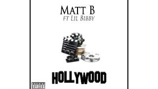 Matt B - Hollywood (Feat. Lil Bibby)