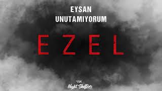 Download lagu Eyşan - Unutamıyorum(Ezel) (The Nightshifters Remix) mp3