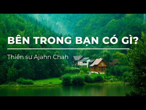 HÀNH TRÌNH KHÁM PHÁ NỘI TÂM | Thiền sư Ajahn Chah