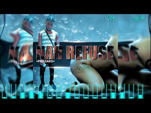 Prazaro -Nah f refuse (Official audio)