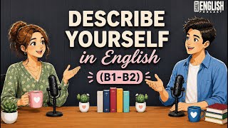 How To Talk About Your Personality in English | Easy English Podcast | B1-B2 Listening practice