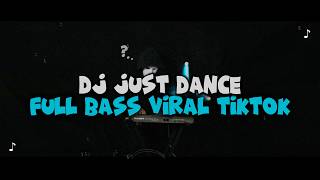 Download lagu DJ JUST DANCE FULL BASS VIRAL TIKTOK TERBARU 2026 mp3