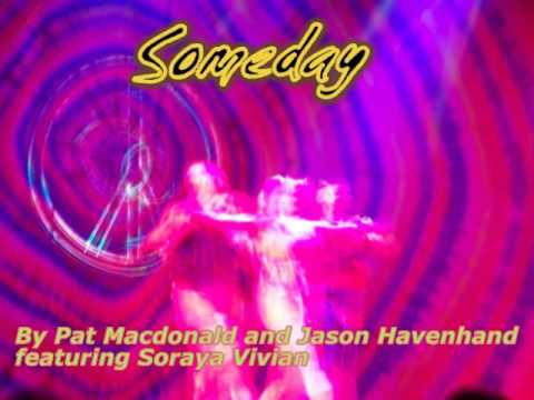 Someday by Pat Macdonald & Jason Havenhand featuring Soraya Vivian.