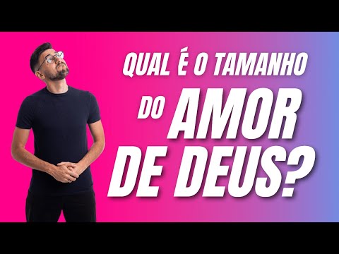 Qual o Tamanho do Amor de Deus? I Reflexão e Oração da Manhã