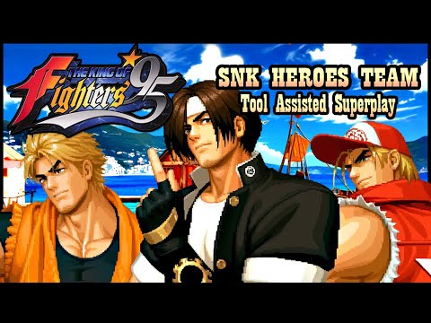 【TAS】KOF 95 - SNK HEROES TEAM \ TERRY BOGARD \ KYO KUSANAGI \ RYO SAKAZAKI