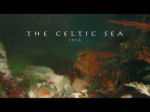 The Celtic Sea, 1916