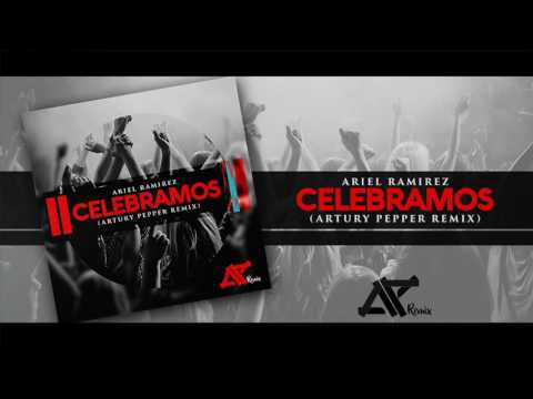 Ariel Ramirez - Celebramos (Artury Pepper Remix) | Musica Electronica Cristiana