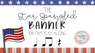 The National Anthem, Patriotic Rhythm Play Along (The Star Spangled Banner)
