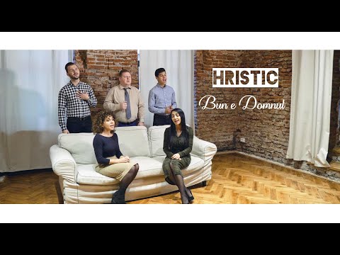 Hristic - Bun e Domnul [Official Video]