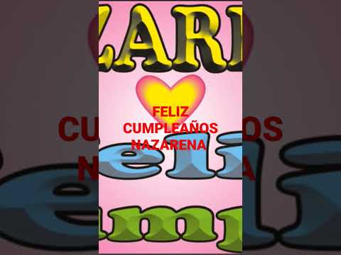 FELIZ CUMPLEAÑOS NAZARENA