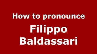 How to pronounce Filippo Baldassari