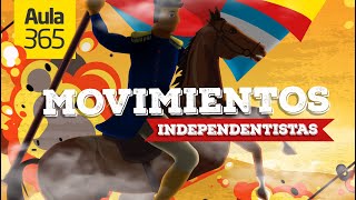 ¿Cómo surgieron los movimientos independentistas? | Videos Educativos Aula365