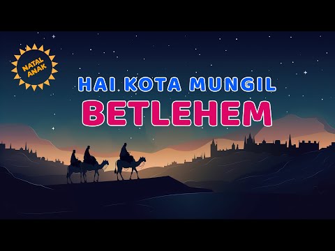 Hai Kota Mungil Betlehem - Lagu Natal Anak
