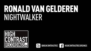 Ronald Van Gelderen - Nightwalker (Original Mix) [High Contrast Recordings]
