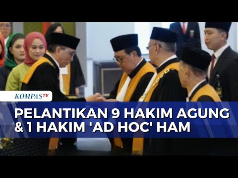 Ketua MA Lantik 9 Hakim Agung dan 1 Hakim Ad Hoc HAM | MA NEWS